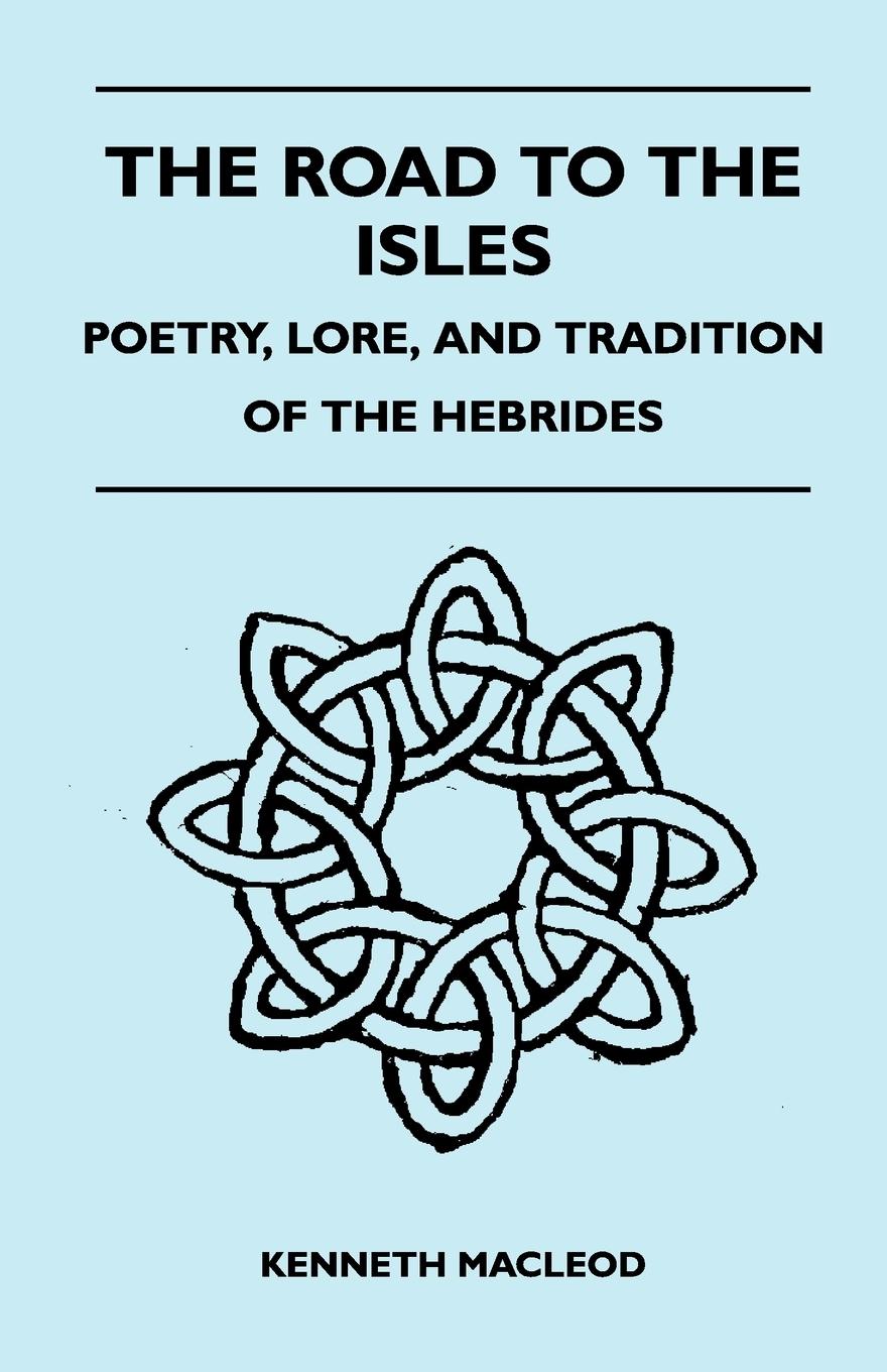 Vorderes Coverbild The Road to the Isles - Poetry, Lore, and Tradition of the Hebrides