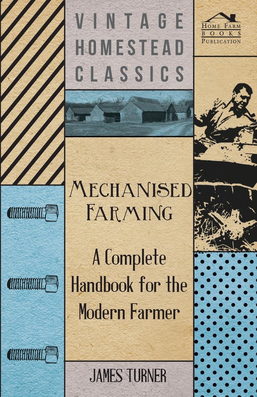 Vorderes Coverbild Mechanised Farming - A Complete Handbook for the Modern Farmer