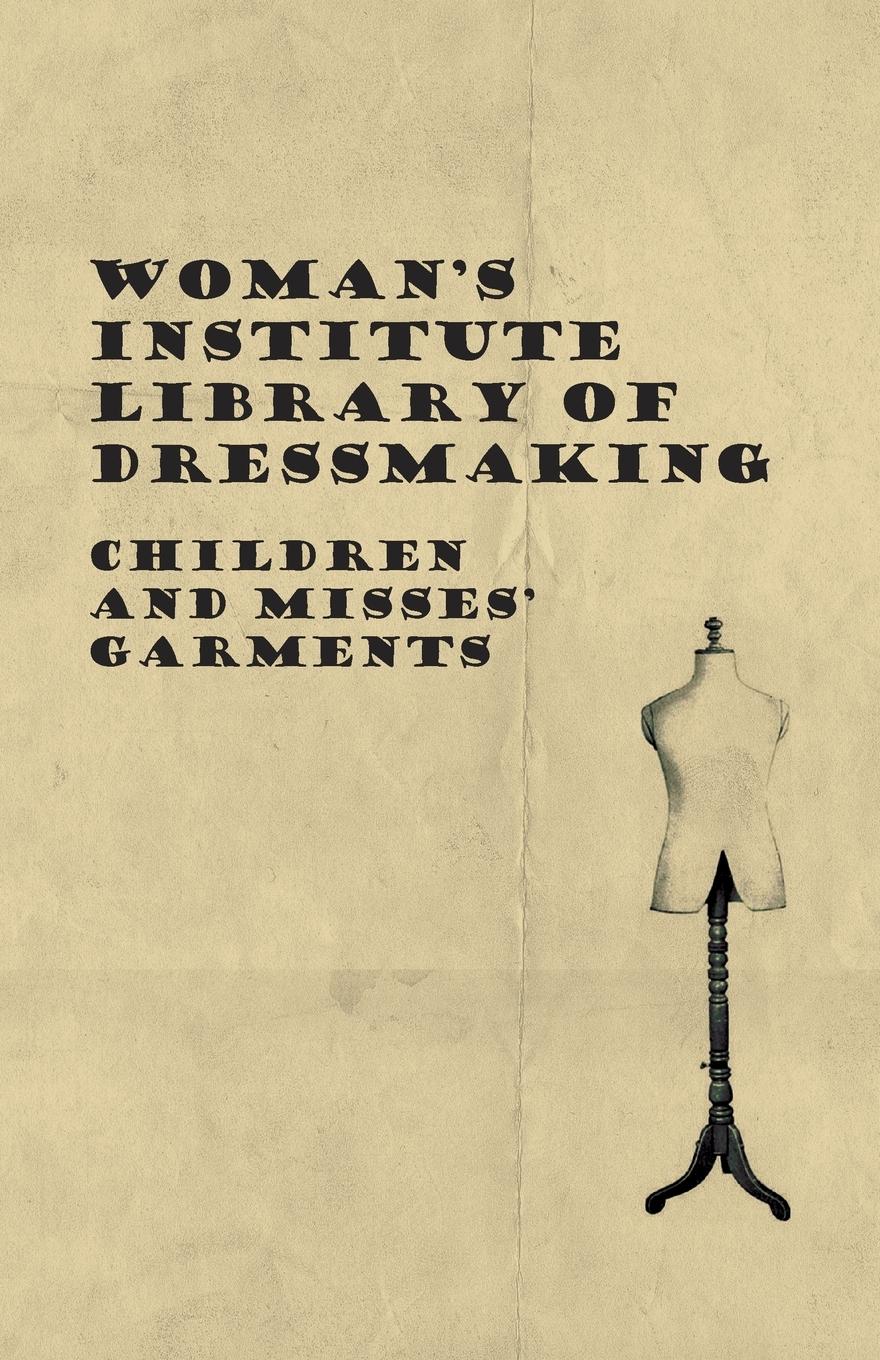 Vorderes Coverbild Woman's Institute Library of Dressmaking - Children and Misses' Garments
