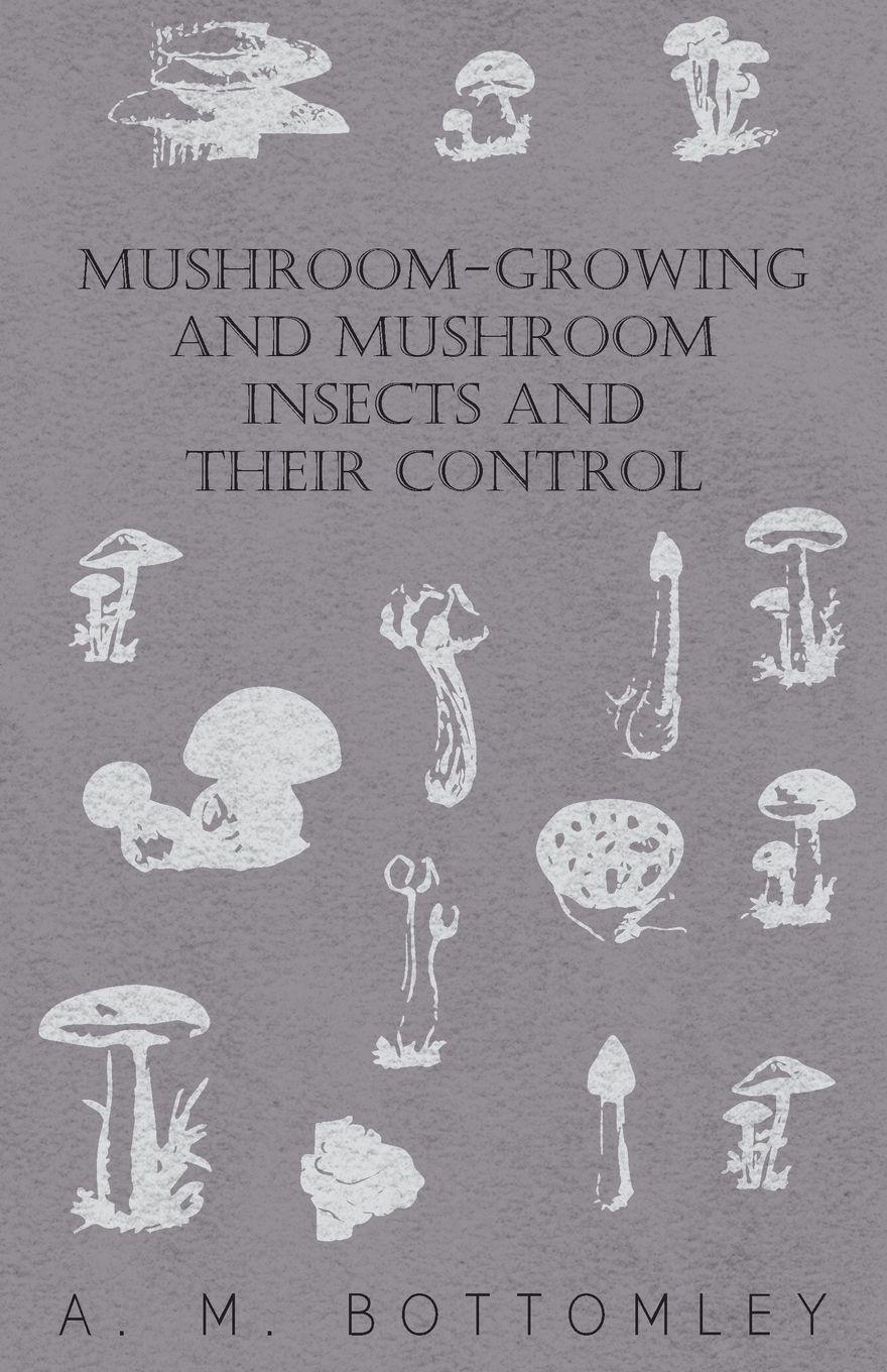 Vorderes Coverbild Mushroom-Growing and Mushroom Insects and Their Control