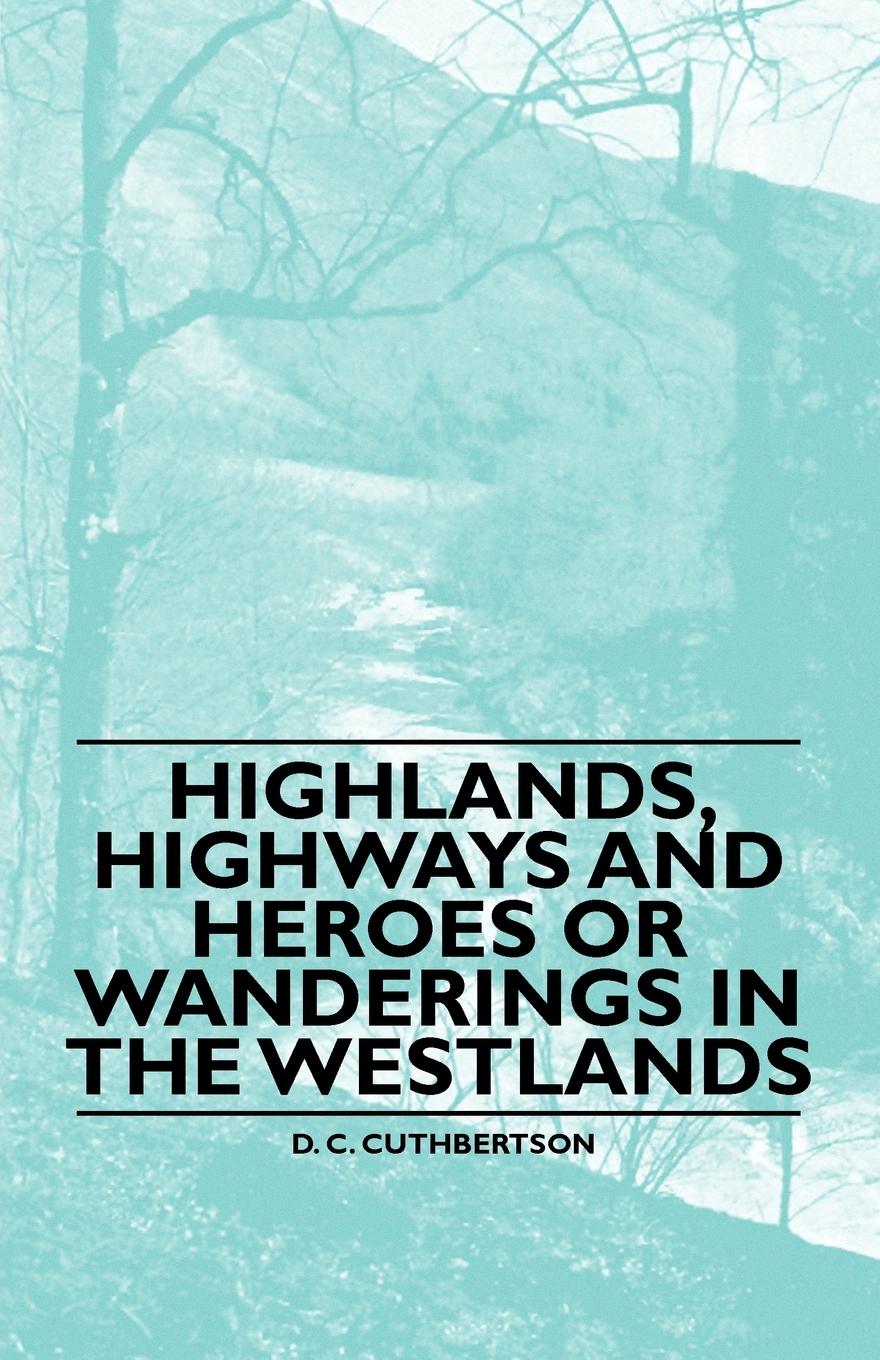 Vorderes Coverbild Highlands, Highways and Heroes or Wanderings in the Westlands