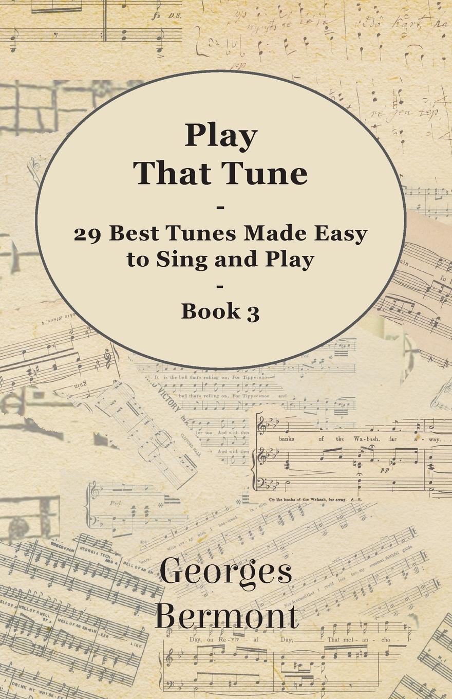Vorderes Coverbild Play That Tune - 29 Best Tunes Made Easy to Sing and Play - Book 3