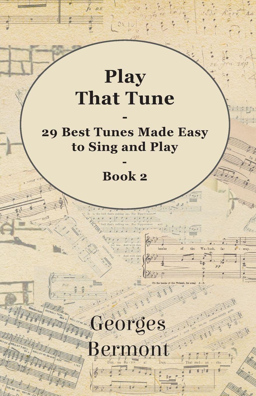 Vorderes Coverbild Play That Tune - 29 Best Tunes Made Easy to Sing and Play - Book 2
