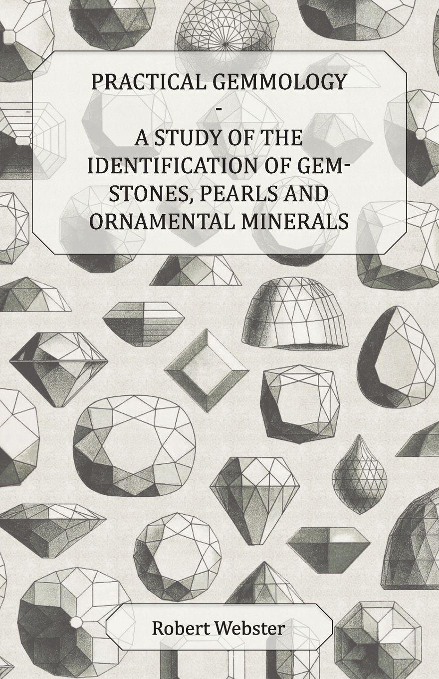 Vorderes Coverbild Practical Gemmology - A Study of the Identification of Gem-Stones, Pearls and Ornamental Minerals