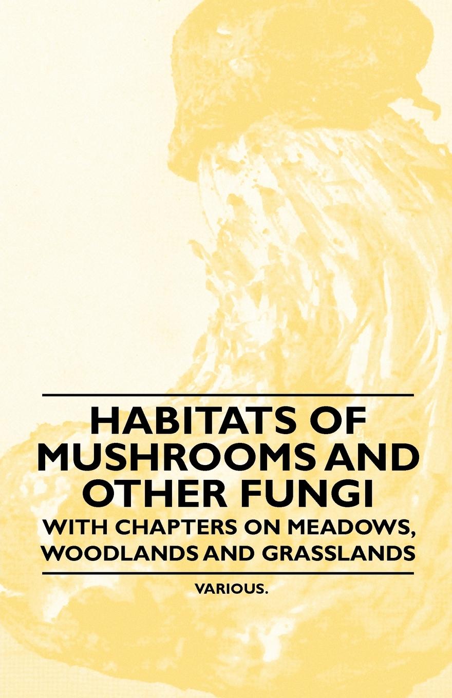 Vorderes Coverbild Habitats of Mushrooms and Other Fungi - With Chapters on Meadows, Woodlands and Grasslands