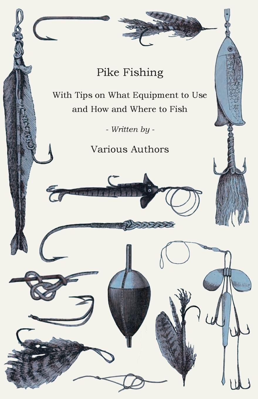 Vorderes Coverbild Pike Fishing - With Tips on What Equipment to Use and How and Where to Fish
