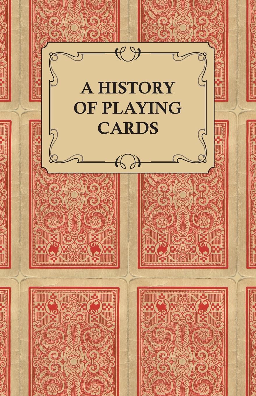 Vorderes Coverbild A History of Playing Cards - Looking at the Style and Type of the Suits