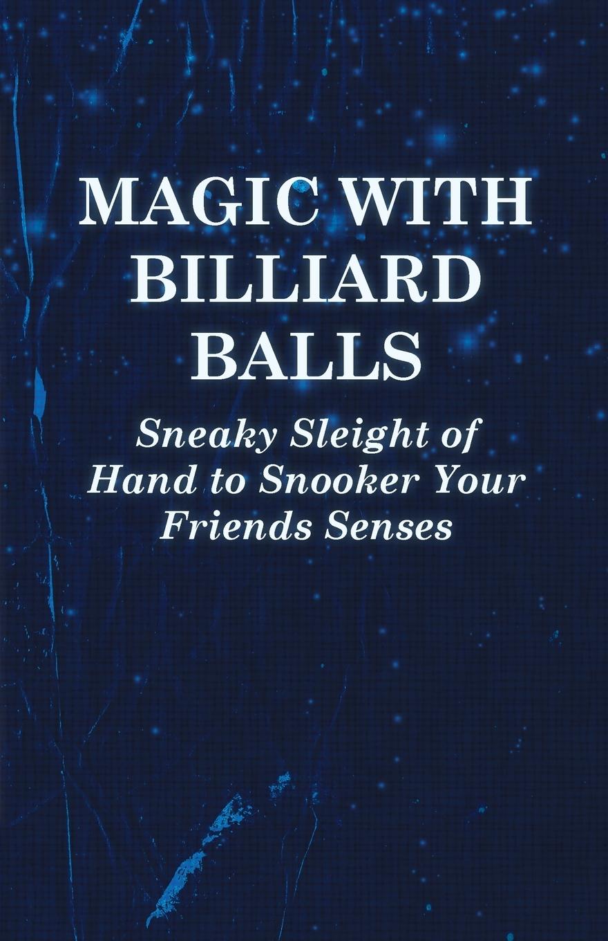 Vorderes Coverbild Magic with Billiard Balls - Sneaky Sleight of Hand to Snooker Your Friends Senses
