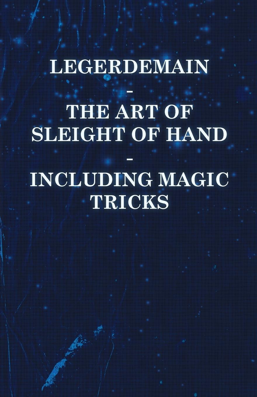 Vorderes Coverbild Legerdemain - The Art of Sleight of Hand - Including Magic Tricks