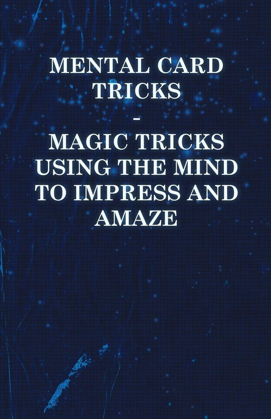 Vorderes Coverbild Mental Card Tricks - Magic Tricks Using the Mind to Impress and Amaze