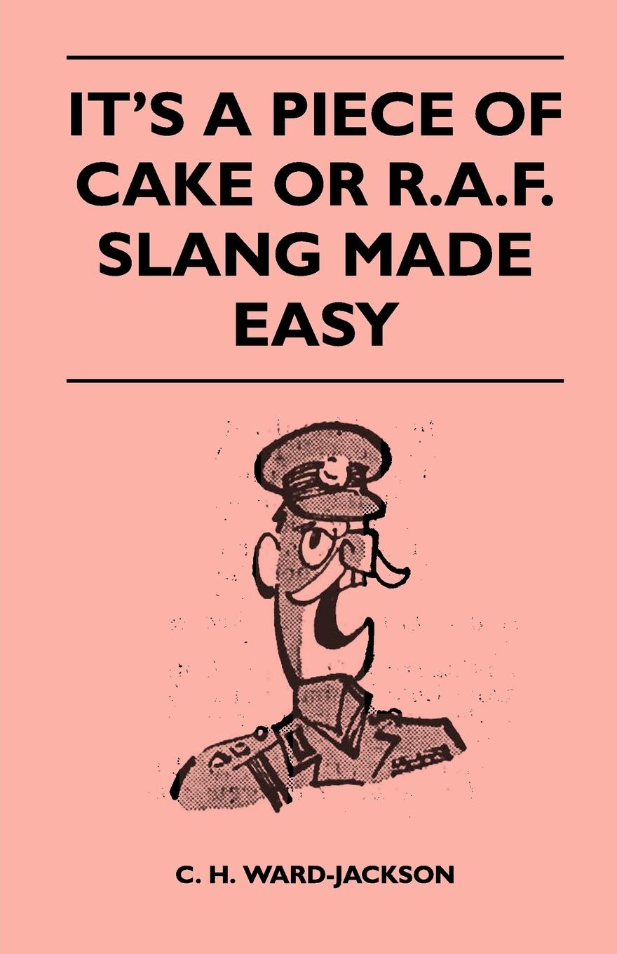 Vorderes Coverbild It's a Piece of Cake or R.A.F. Slang Made Easy