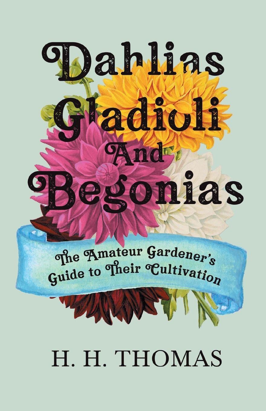 Vorderes Coverbild Dahlias, Gladioli and Begonias
