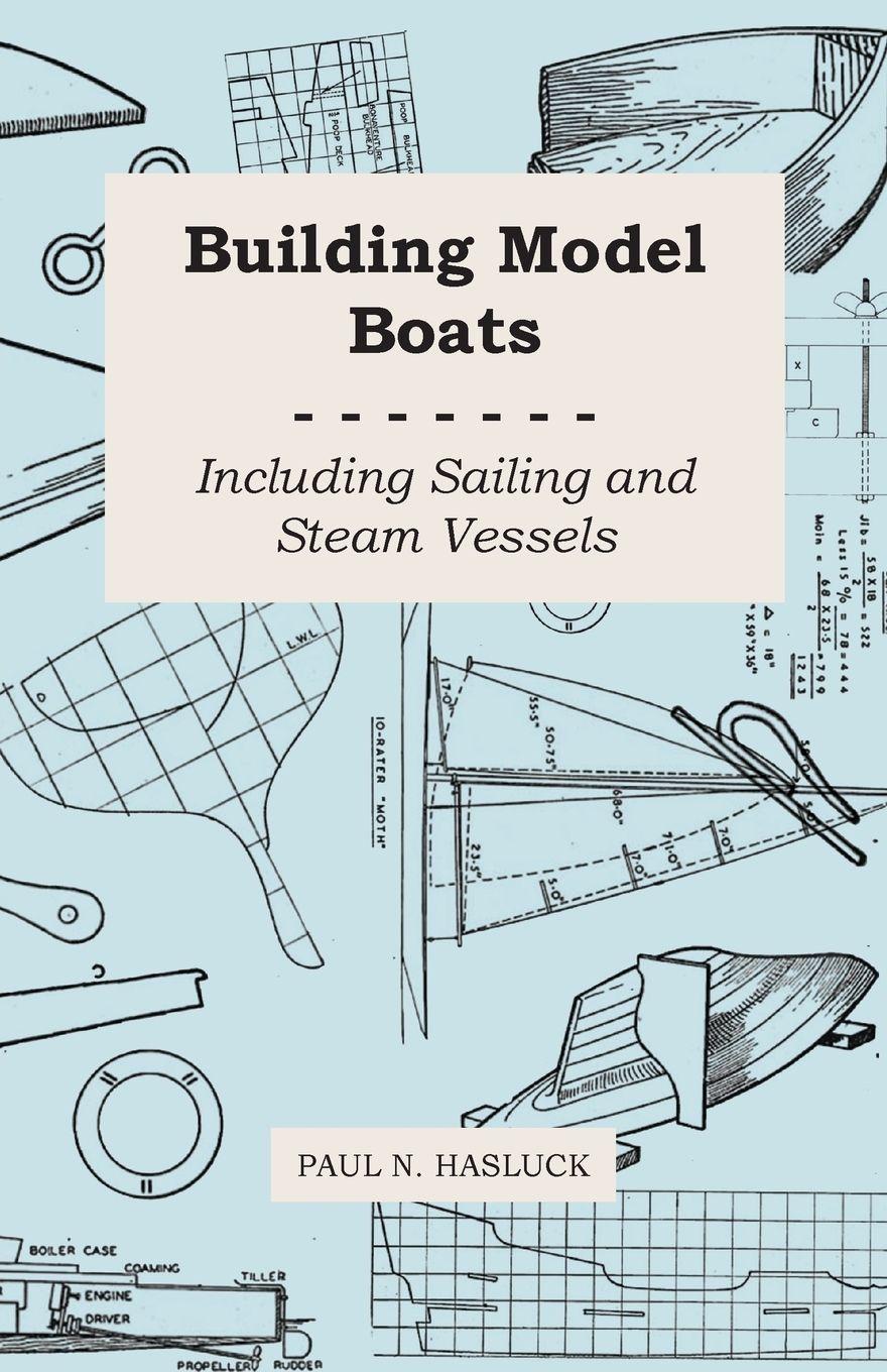 Vorderes Coverbild Building Model Boats - Including Sailing and Steam Vessels