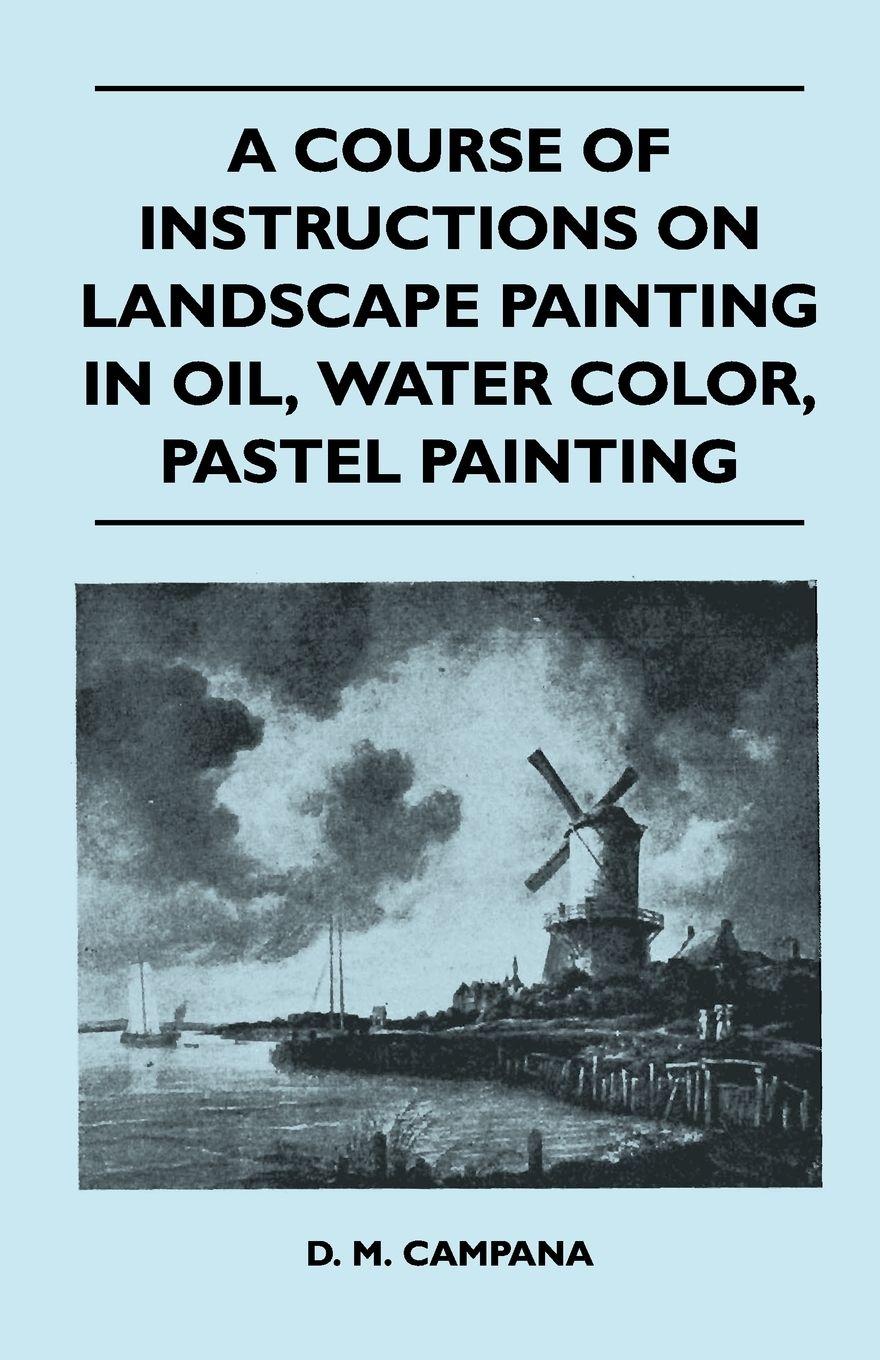 Vorderes Coverbild A Course of Instructions on Landscape Painting in Oil, Water Color, Pastel Painting