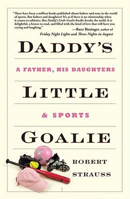 Vorderes Coverbild Daddy's Little Goalie: A Father, His Daughters, and Sports