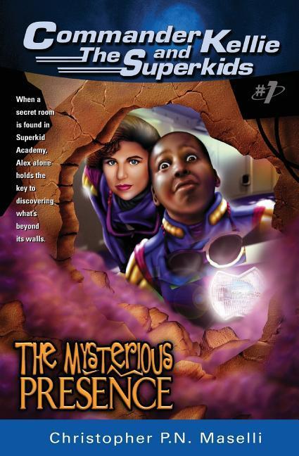 Vorderes Coverbild (Commander Kellie and the Superkids' Adventures #1) the Mysterious Presence