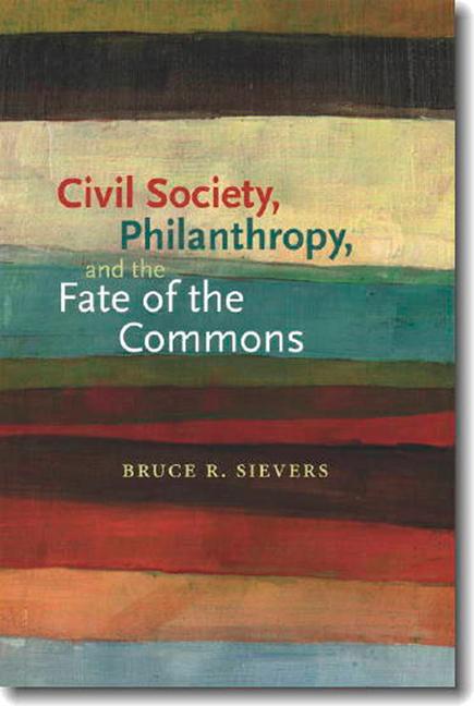 Vorderes Coverbild Civil Society, Philanthropy, and the Fate of the Commons