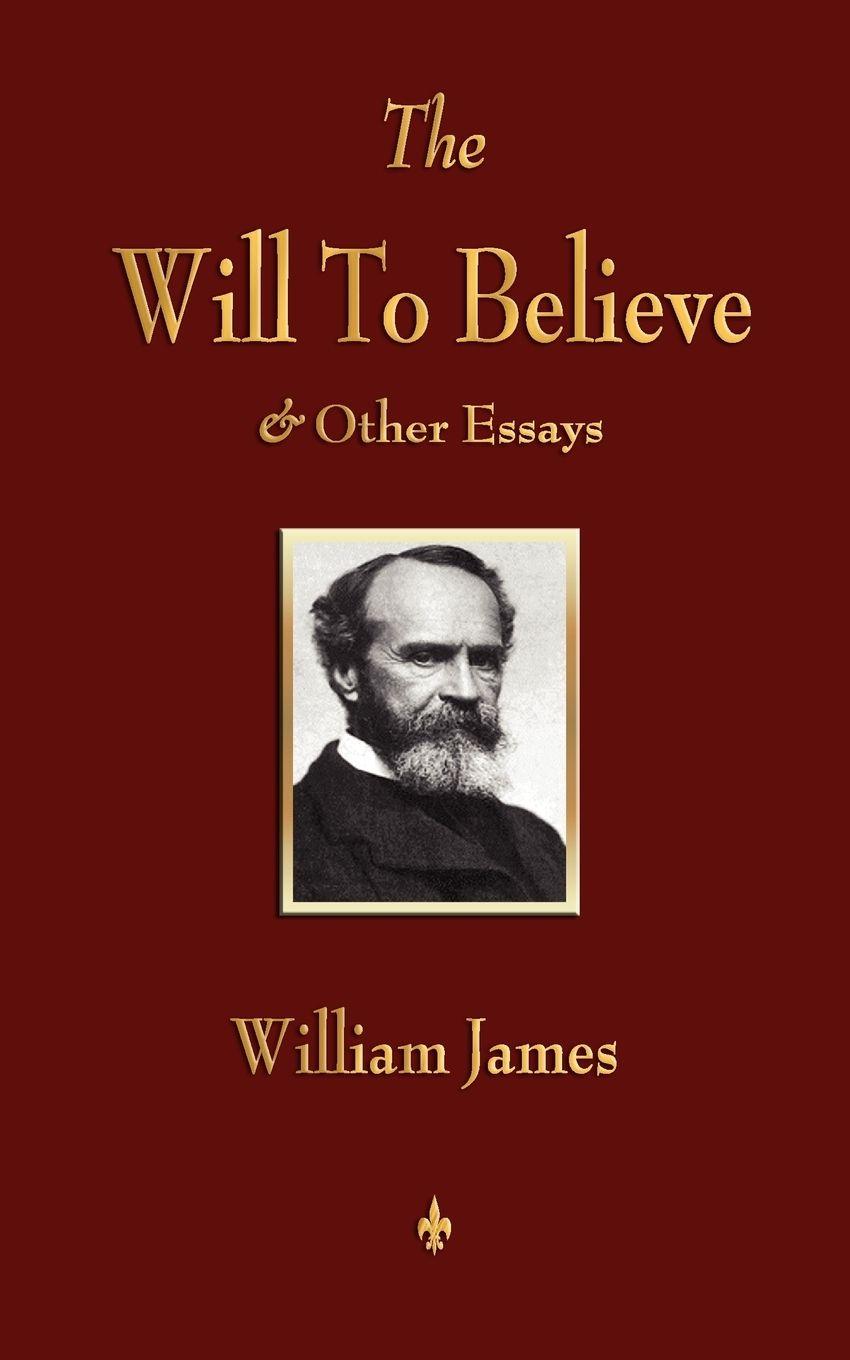 Vorderes Coverbild The Will to Believe and Other Essays in Popular Philosophy and Human Immortality