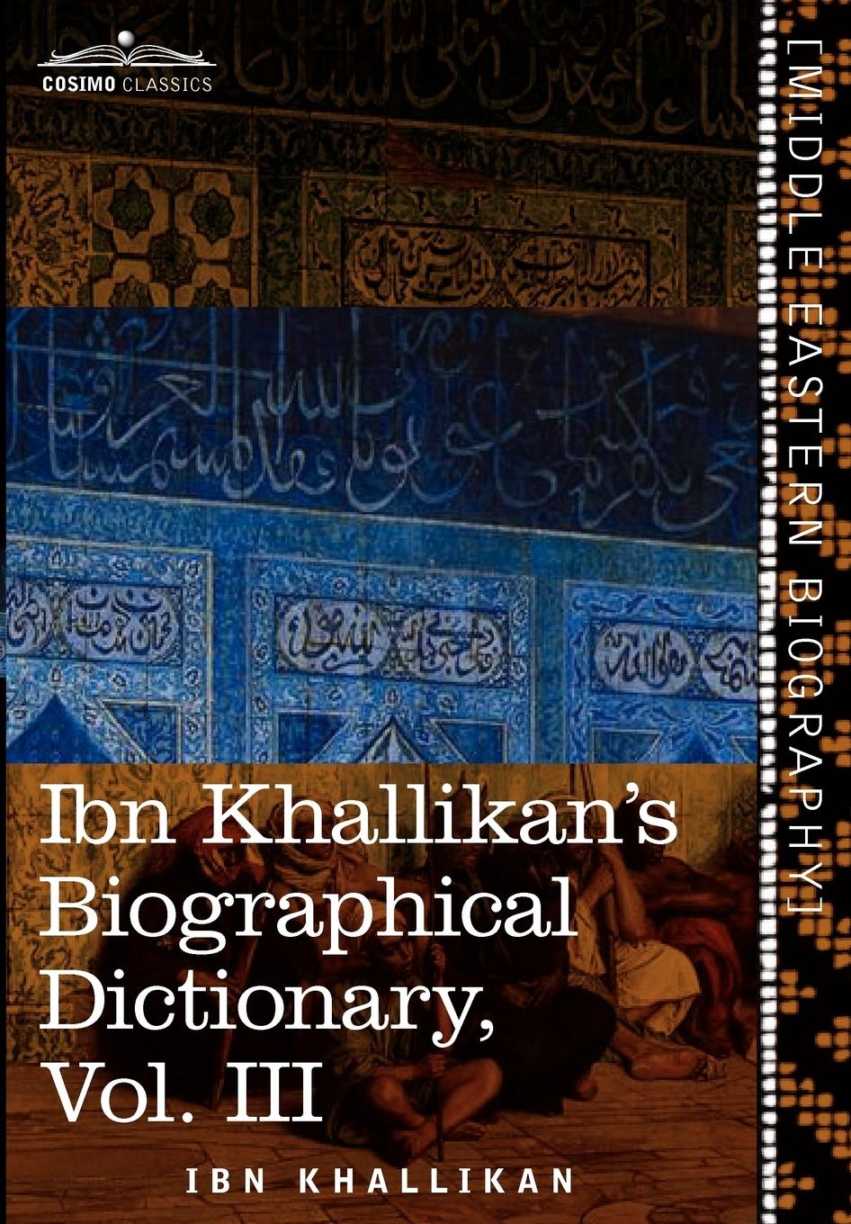 Vorderes Coverbild Ibn Khallikan's Biographical Dictionary, Vol. III (in 4 Volumes)