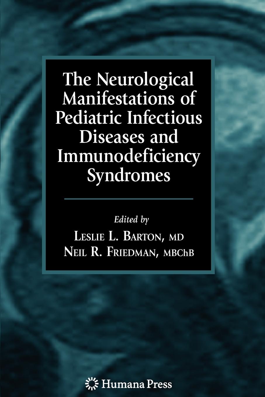 Vorderes Coverbild The Neurological Manifestations of Pediatric Infectious Diseases and Immunodeficiency Syndromes
