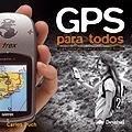 Vorderes Coverbild GPS para todos : la guía esencial para iniciarse en la navegación terrestre