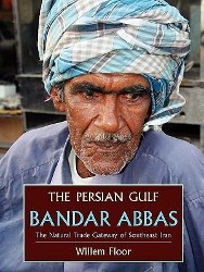 Vorderes Coverbild The Persian Gulf: Bandar Abbas, the Natural Trade Gateway of Southeast Iran