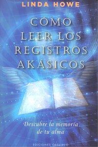 Vorderes Coverbild Cómo leer los registros akásicos : descubre la memoria de tu alma