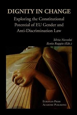 Vorderes Coverbild Dignity in Change. Exploring the Constitutional Potential of Eu Gender and Anti-Discrimination Law