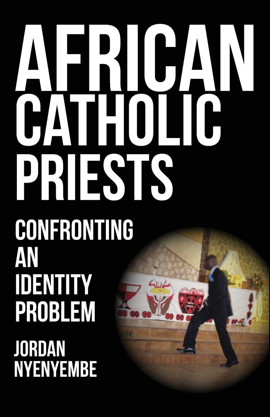 Vorderes Coverbild African Catholic Priests. Confronting an Identity Problem