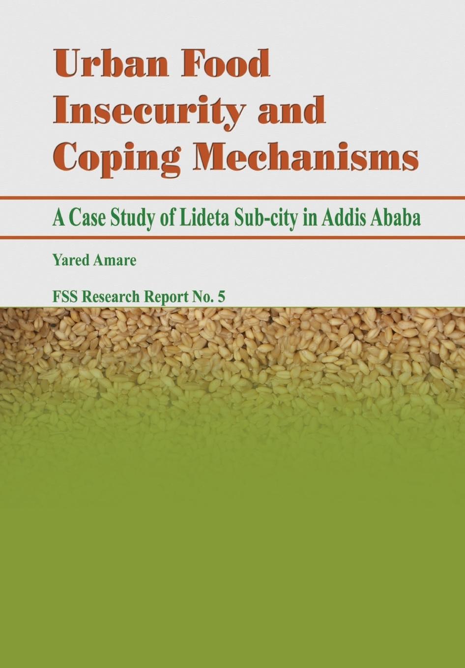 Vorderes Coverbild Urban Food Insecurity and Coping Mechanisms. A Case Study of Lideta Sub-city in Addis Ababa