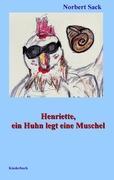Vorderes Coverbild Henriette, ein Huhn legt eine Muschel
