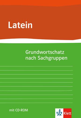 Vorderes Coverbild Grund- und Aufbauwortschatz Latein nach Sachgruppen