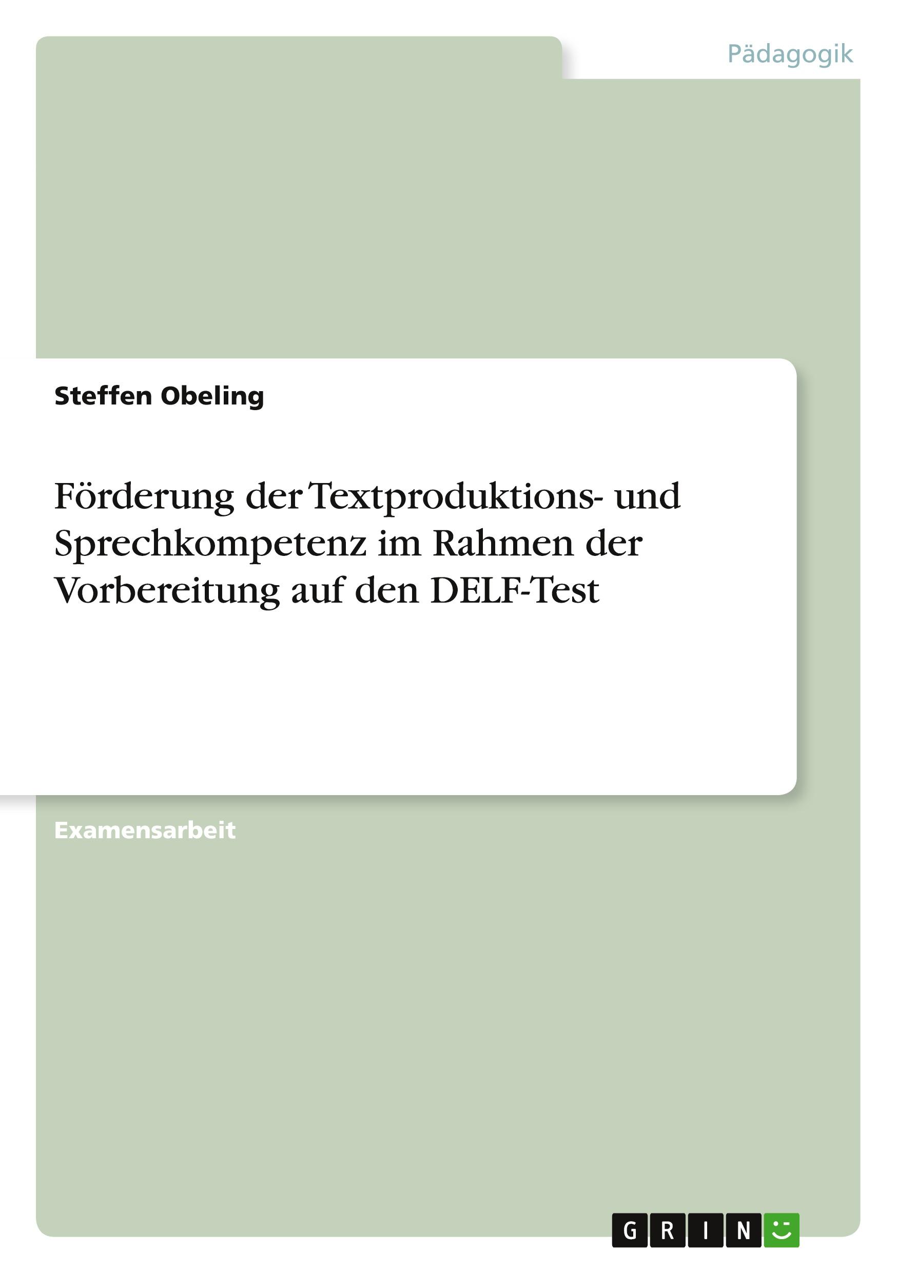 Vorderes Coverbild Förderung der Textproduktions- und Sprechkompetenz im Rahmen der Vorbereitung auf den DELF-Test
