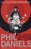Vorderes Coverbild Phil Daniels - Class Actor