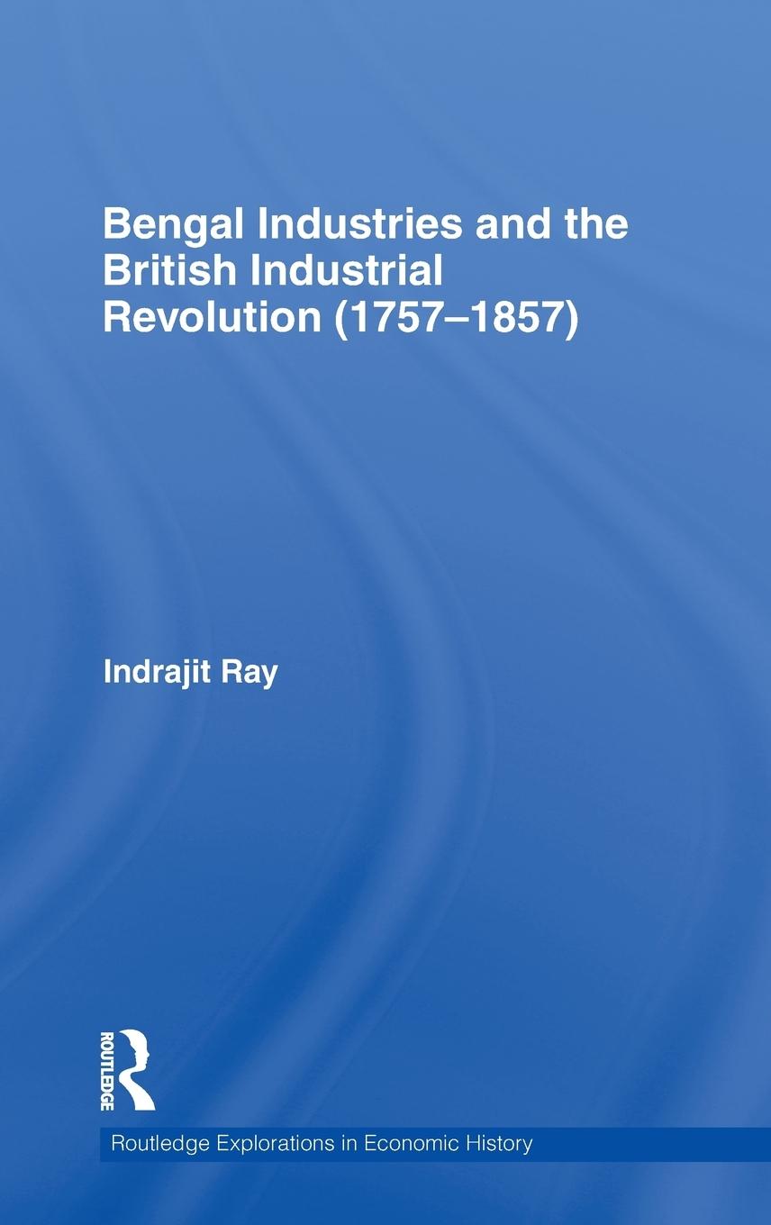 Vorderes Coverbild Bengal Industries and the British Industrial Revolution (1757-1857)