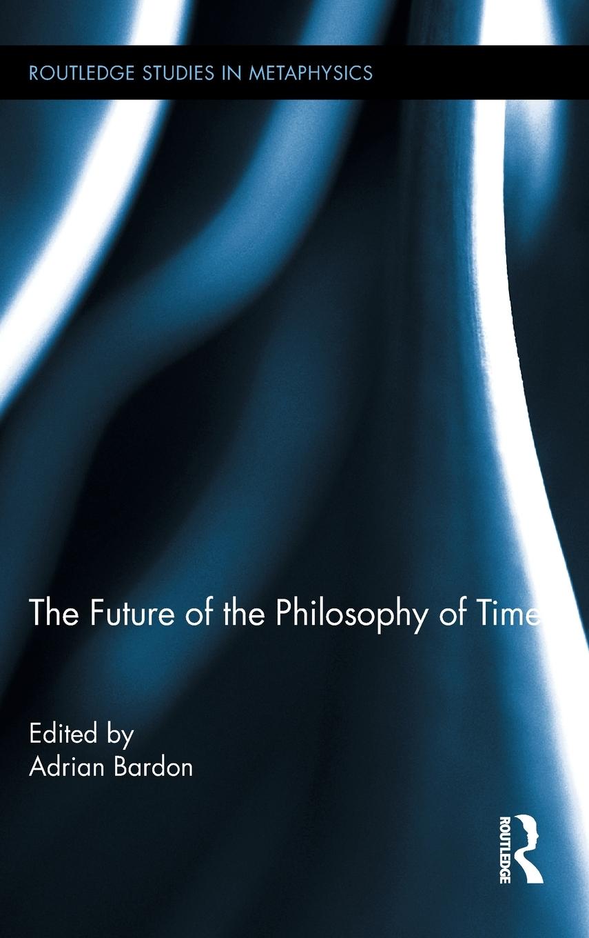 Vorderes Coverbild The Future of the Philosophy of Time
