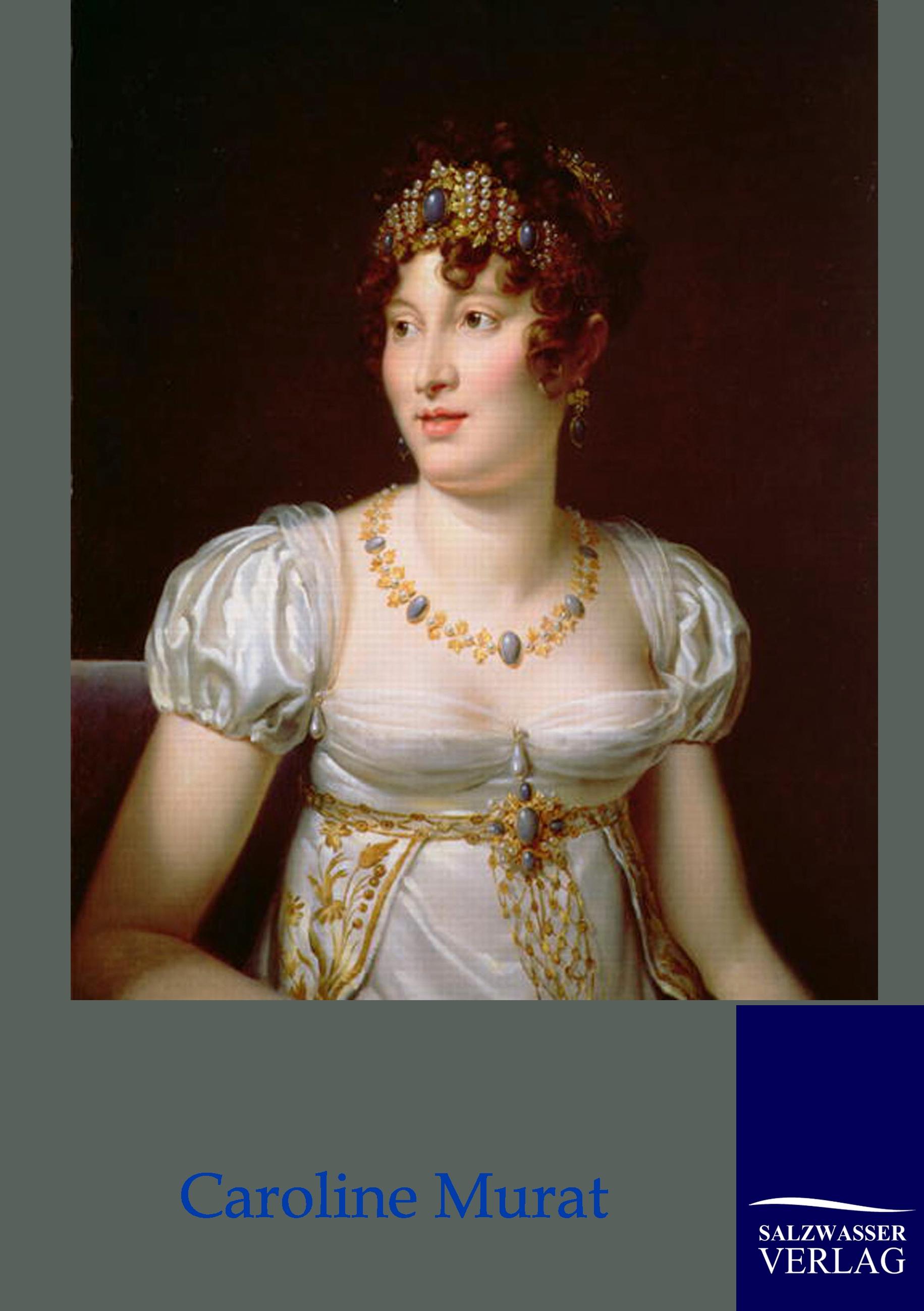 Vorderes Coverbild Caroline Murat - Königin von Neapel