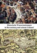 Vorderes Coverbild Historische Wassernutzungen in Ravensburg und seinem Umland