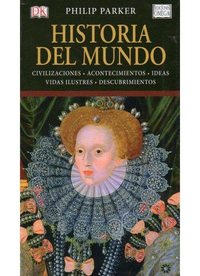 Vorderes Coverbild Historia del mundo : civilizaciones, acontecimientos, ideas, vidas ilustres, descubrimientos