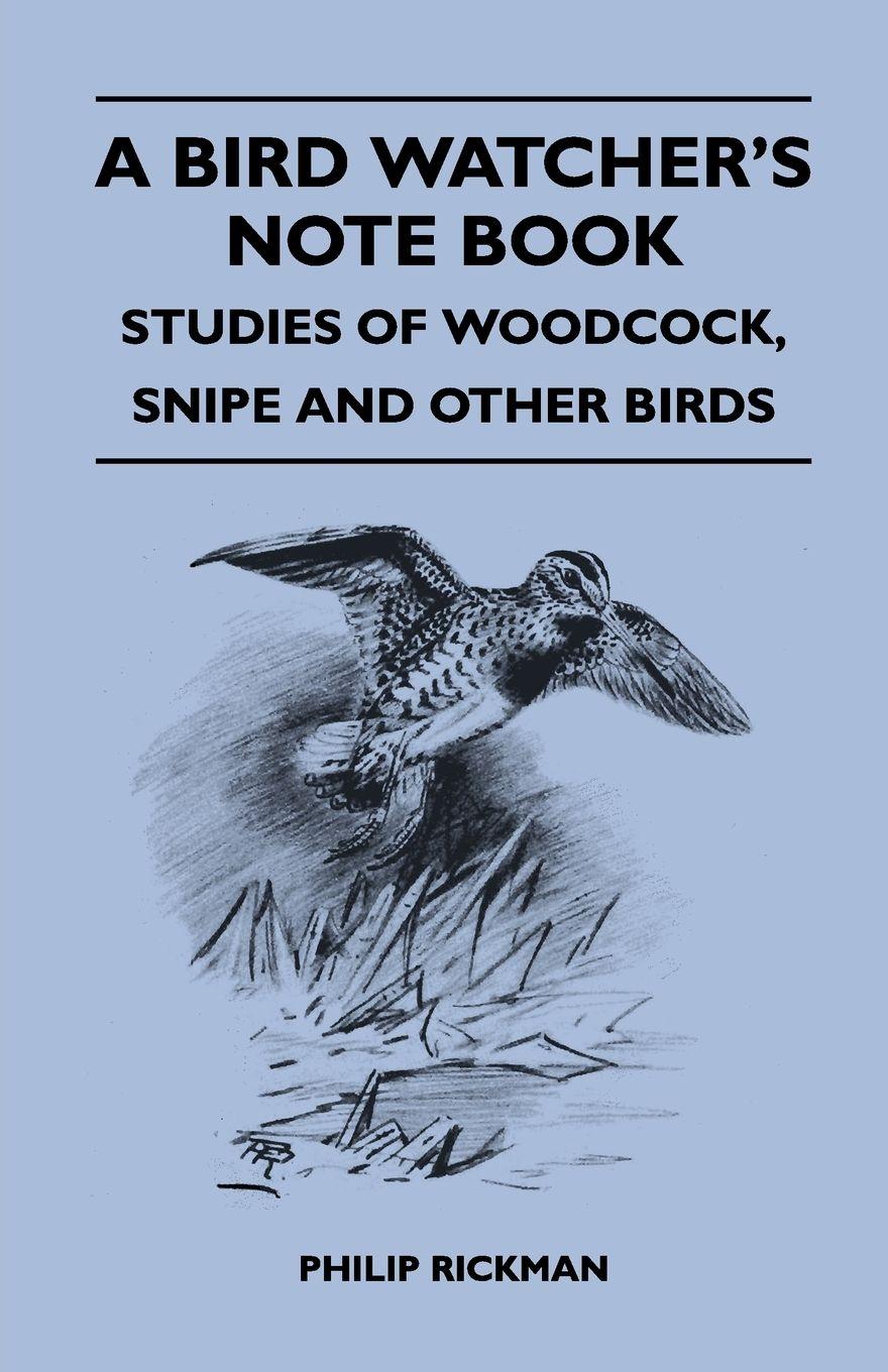 Vorderes Coverbild A Bird Watcher's Note Book - Studies Of Woodcock, Snipe And Other Birds