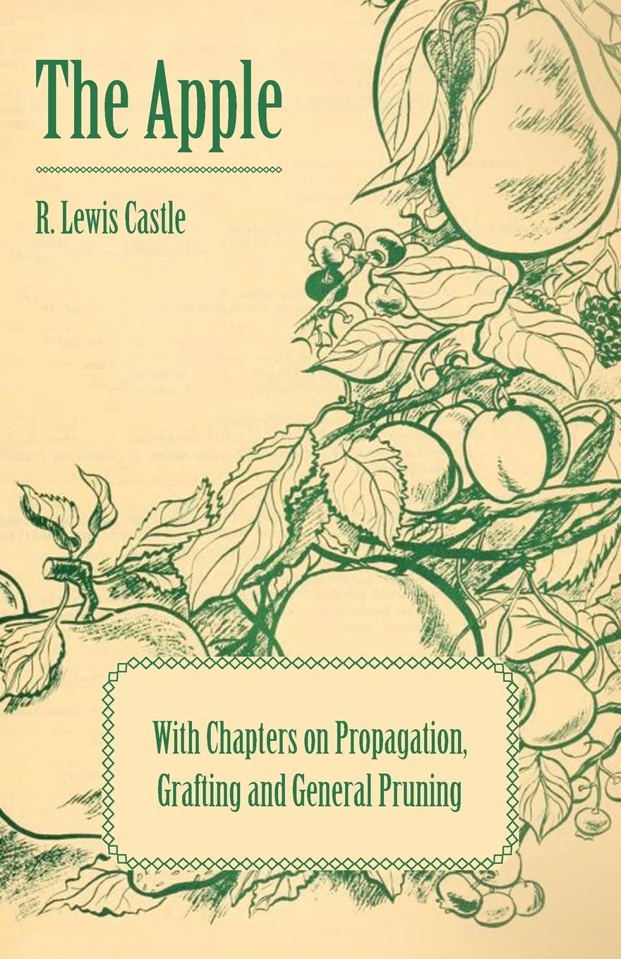 Vorderes Coverbild The Apple - With Chapters on Propagation, Grafting and General Pruning