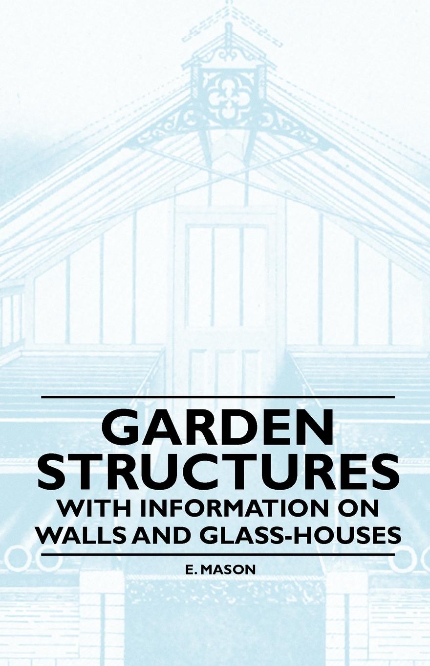 Vorderes Coverbild Garden Structures - With Information on Walls and Glass-houses