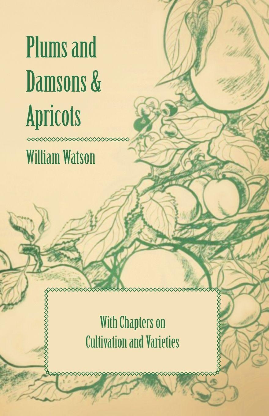 Vorderes Coverbild Plums and Damsons & Apricots - With Chapters on Cultivation and Varieties