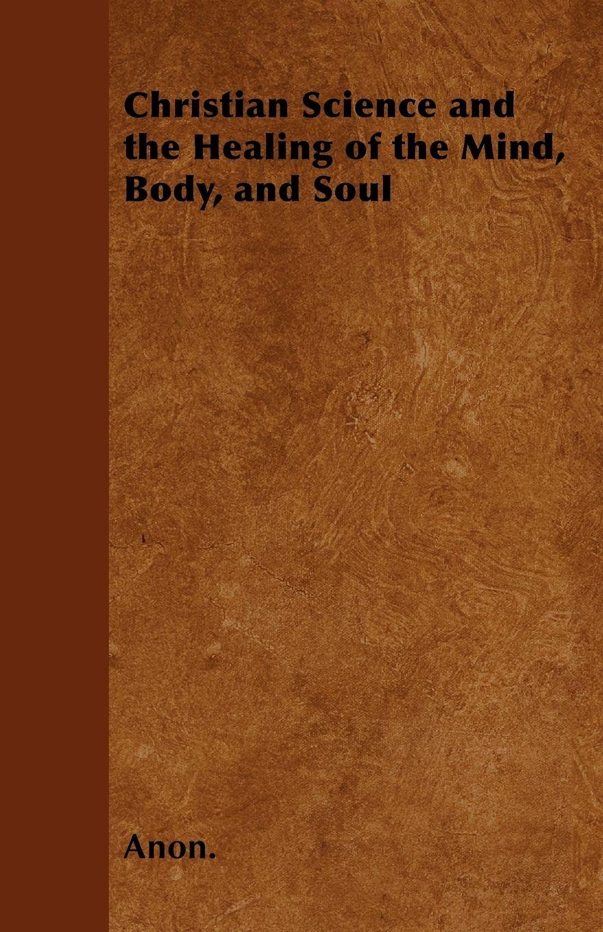 Vorderes Coverbild Christian Science and the Healing of the Mind, Body, and Soul