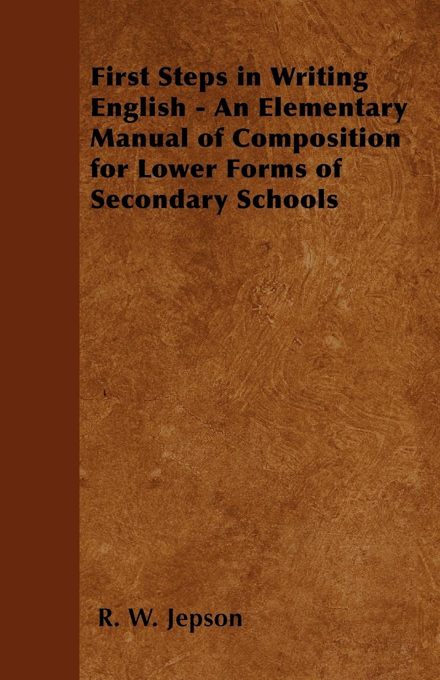 Vorderes Coverbild First Steps in Writing English - An Elementary Manual of Composition for Lower Forms of Secondary Schools