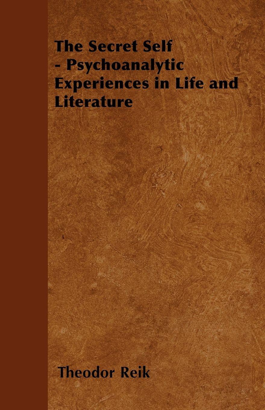 Vorderes Coverbild The Secret Self - Psychoanalytic Experiences in Life and Literature