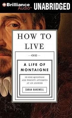 Vorderes Coverbild How to Live: Or a Life of Montaigne in One Question and Twenty Attempts at an Answer