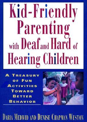 Vorderes Coverbild Kid-Friendly Parenting with Deaf and Hard of Hearing Children