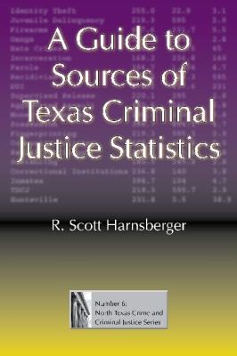 Vorderes Coverbild A Guide to Sources of Texas Criminal Justice Statistics