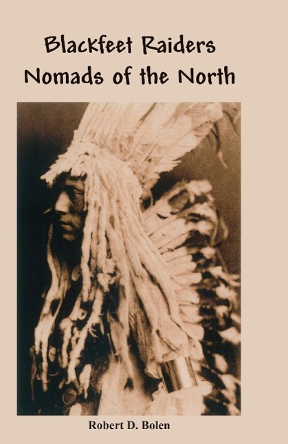 Vorderes Coverbild The Blackfeet Raiders Nomads of the North
